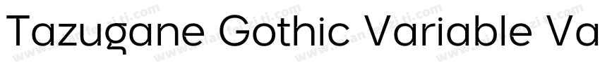 Tazugane Gothic Variable Variable字体转换